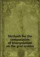 Methods for the computation of triangulation on the grid system, 