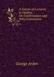 A Course of Lectures, in Outline, On Confirmation and Holy Communion, George Arden 