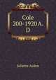 Cole 200-1920 A.D., Juliette Arden 