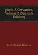 gloria A Cervantes, Volume 2 (Spanish Edition), Luis Linares Becerra 