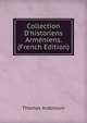 Collection D'historiens Arm?niens. (French Edition), Thomas Ardzrouni 
