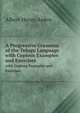 A Progressive Grammar of the Telugu Language. with Copious Examples and Exercises, Albert Henry Arden 