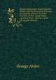 Recent Information Respecting Port Phillip, and the Promising Province of Australia Felix, in the Great Territory of New South Wales: Including Their . Sketches of the Aboriginal Inhabita, George Arden 