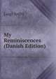My Reminiscences (Danish Edition), Luigi Arditi 