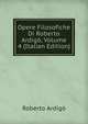 Opere Filosofiche Di Roberto Ardigo, Volume 4 (Italian Edition), Roberto Ardigo 