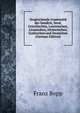 Vergleichende Grammatik des Sanskrit, Send, Griechischen, Lateinischen, Litauischen, Altslavischen, Gothischen und Deutschen (German Edition), Franz Bopp 
