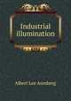 Industrial illumination, Albert Lee Arenberg 