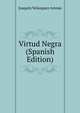 Virtud Negra (Spanish Edition), Joaquin Velazquez Arenas 