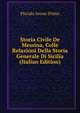 Storia Civile De Messina, Colle Relazioni Della Storia Generale Di Sicilia (Italian Edition), Placido Arena-Primo 