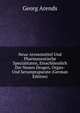 Neue Arzneimittel Und Pharmazeutische Spezialitaten, Einschliesslich Der Neuen Drogen, Organ-Und Serumpraparate (German Edition), Georg Arends 