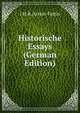 Historische Essays (German Edition), J M. R. Aresin-Fattin 