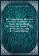 Correspondance Entre Le Comte De Mirabeau Et Le Comte De La Marck: Pendant Les Annee 1789, 1790 Et 1791, Part 2 (French Edition), Honore-Gabriel Riquetti De Mirabeau 