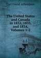 The United States and Canada in 1832, 1833, and 1834, Volumes 1-2, Carl David Arfwedson 