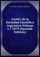 Anales de la Sociedad Cientifica Argentina Volume t.7 1879 (Spanish Edition), Sociedad Cientifica Argentina 