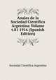 Anales de la Sociedad Cientifica Argentina Volume t.81 1916 (Spanish Edition), Sociedad Cientifica Argentina 