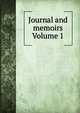 Journal and memoirs Volume 1, 