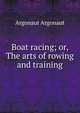 Boat racing; or, The arts of rowing and training, Argonaut Argonaut 