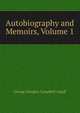 Autobiography and Memoirs, Volume 1, Argyll, George Douglas Campbell, Duke of, 1823-1900 