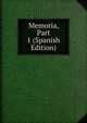 Memoria, Part 1 (Spanish Edition), 