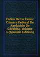 Fallos De La Exma: Camara Federal De Apelacion De Cordoba, Volume 3 (Spanish Edition), 