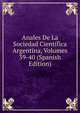 Anales De La Sociedad Cientifica Argentina, Volumes 39-40 (Spanish Edition), 