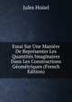 Essai Sur Une Maniere De Representer Les Quantites Imaginaires Dans Les Constructions Geometriques (French Edition), Jules Houel 