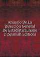 Anuario De La Direccion General De Estadistica, Issue 2 (Spanish Edition), 