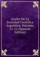 Anales De La Sociedad Cientifica Argentina, Volumes 51-52 (Spanish Edition), 