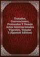 Tratados, Convenciones, Protocolos Y Demas Actos Internacionales Vigentes, Volume 3 (Spanish Edition), 