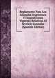 Reglamento Para Los Consules Argentinos Y Disposiciones Vigentes Relativas Al Servicio Consular (Spanish Edition), 