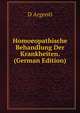 Homoeopathische Behandlung Der Krankheiten. (German Edition), D Argenti 