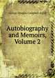 Autobiography and Memoirs, Volume 2, Argyll, George Douglas Campbell, Duke of, 1823-1900 
