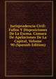 Jurisprudencia Civil: Fallos Y Disposiciones De La Excma. Camara De Apelaciones De La Capital, Volume 90 (Spanish Edition), 
