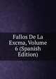 Fallos De La Excma, Volume 6 (Spanish Edition), 