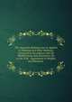 The Argentine Railway Law As Applied to National and Other Railways Corrected in Accordance with All Modifications and Alterations Up to the 31St. . Equivalents in Weights and Measures ., 