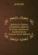 Selecta Ex Organo Aristoteleo Capitula; In Usum Scholarum Academicarum (Ancient Greek Edition), Аристотель 