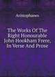 The Works Of The Right Honourable John Hookham Frere, In Verse And Prose, Aristophanis Ranae 