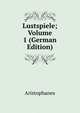 Lustspiele; Volume 1 (German Edition), Aristophanis Ranae 