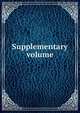 Supplementary volume, 
