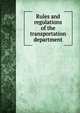 Rules and regulations of the transportation department, 