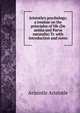 Aristotle's psychology; a treatise on the principles of life (De anima and Parva naturalia) Tr. with introduction and notes, Аристотель 