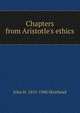 Chapters from Aristotle's ethics, John H. 1855-1940 Muirhead 