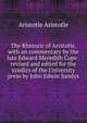 The Rhetoric of Aristotle, with an commentary by the late Edward Meredith Cope . revised and edited for the syndics of the University press by John Edwin Sandys, Аристотель 