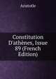 Constitution D'ath?nes, Issue 89 (French Edition), Аристотель 