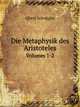 Die Metaphysik Des Aristoteles, Volumes 1-2 (German Edition), Albert Schwegler 