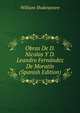 Obras De D. Nicolas Y D. Leandro Fernandez De Moratin (Spanish Edition), Уильям Шекспир 