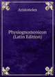 Physiognomonicon (Latin Edition), Аристотель 