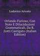 Orlando Furioso, Con Note E Dilucidazioni Grammaticali, Da R. Zotti Castigato (Italian Edition), Lodovico Ariosto 