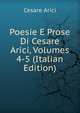 Poesie E Prose Di Cesare Arici, Volumes 4-5 (Italian Edition), Cesare Arici 