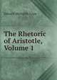 The Rhetoric of Aristotle, Volume 1, Edward Meredith Cope 